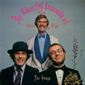 Cheerful Insanity Of Giles, Giles & Fripp-The Songs - 200gm Vinyl