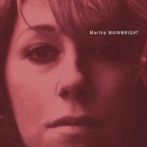 Martha Wainwright - Milky Clear